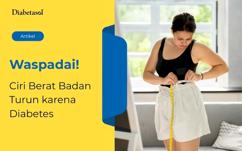 Waspadai! Ini Ciri Berat Badan Turun karena Diabetes