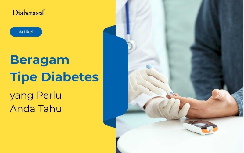 Beragam Tipe Diabetes yang Perlu Anda Tahu