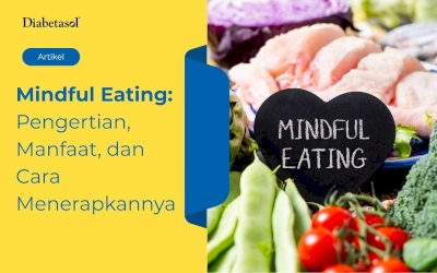 Mindful Eating: Pengertian, Manfaat, dan Cara Menerapkannya